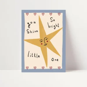 You Shine So Bright | Nursery Print | UNFRAMED